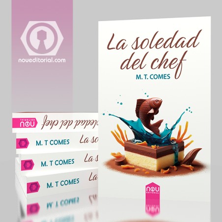 La soledad del Chef de M.T. Comes para Nou editorial, novela romántica adulta de calidad.